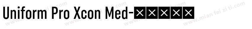 Uniform Pro Xcon Med字体转换